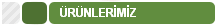 Ürünlerimiz